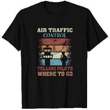 Discover Funny Air Traffic Control Telling Pilots Where to T Shirts