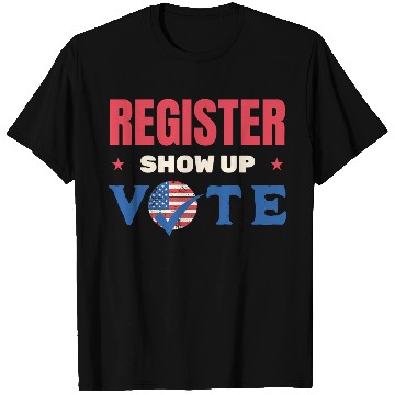 Discover Register Show Up Vote Election Voter Registration T Shirts