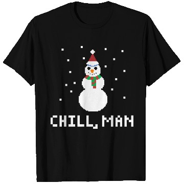 Discover CHILL, MAN FUNNY PIXELATED SNOWMAN CHRISTMAS T Shirts