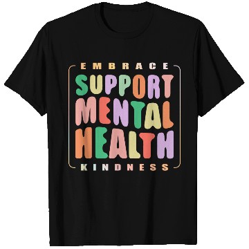 Discover Embrace Kindness Support mental Health T Shirts
