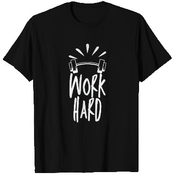 Discover work hard T Shirts
