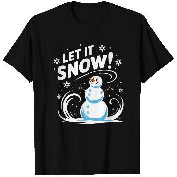 Discover Let It Snow! T Shirts