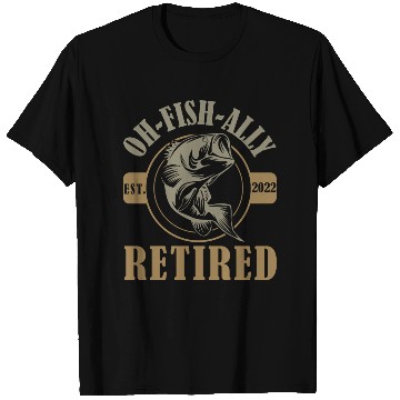 Discover Oh Fish-ally Retired - Funny Fish T Shirts