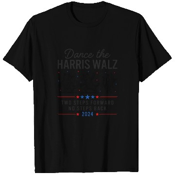 Discover Harris Walz Dance Two Steps Forward No Steps Back T Shirts