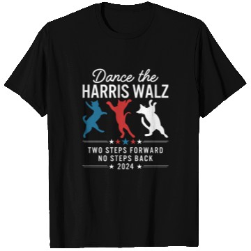 Discover Harris Walz Dance Two Steps Forward No Steps Back T Shirts