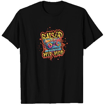 Discover Raised On Old School Hip Hop - Music T Shirts