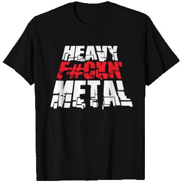 Discover Heavy F#ckin' Metal Hard Rock Fun Music Text Quote T Shirts