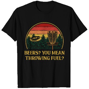 Discover You Mean Throwing Fuel Disc Golf Funny Golfer Humo T Shirts