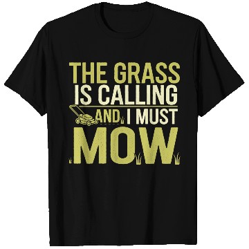 Discover The Grass Is Calling And I Must Mow 6 T Shirts
