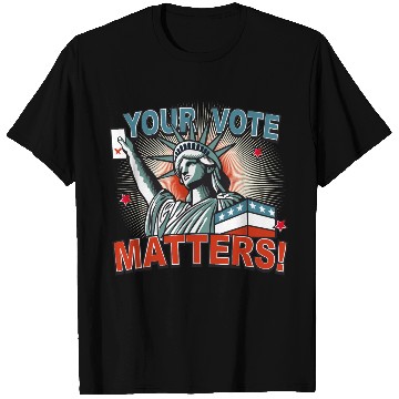 Discover Statue of Liberty & voting card -Your Vote Matters T Shirts