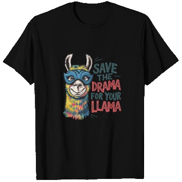Discover Save The Drama For Your Llama T Shirts