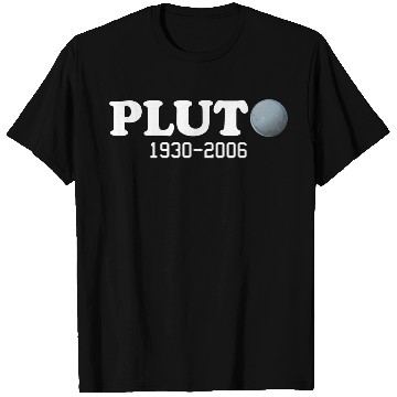 Discover Pluto Never Forget It Was A Planet 1930 2006 T Shirts