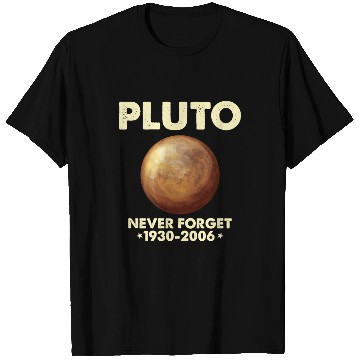 Discover Pluto Never Forget 1930 2006 Planet Space Science T Shirts