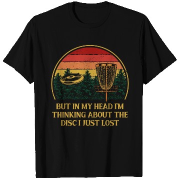 Discover Thinking About the Disc I Lost Disc Golf Funny Gol T Shirts