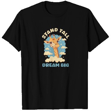 Discover Giraffe Stand Tall, Dream Big T Shirts