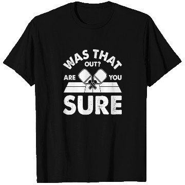 Discover Was That Over Are You Sure Table Tennis T Shirts