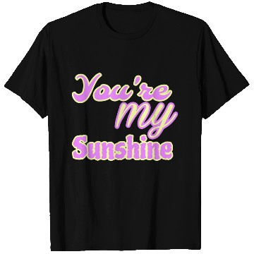 Discover You are my sunshine T Shirts