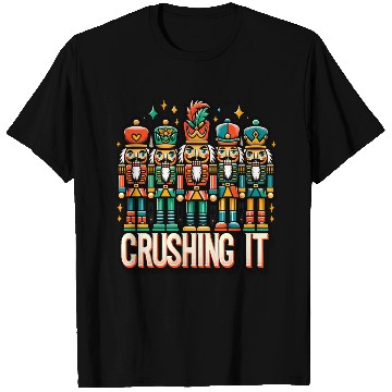Discover Crushin It: Nutcracker Christmas Apparel for T Shirts