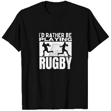 Discover I'd Rather Be Playing Rugby Funny Rugby Player T Shirts