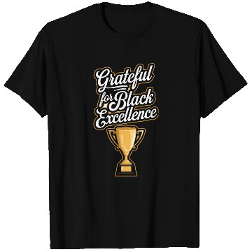 Discover Grateful for Black Excellence T Shirts