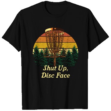 Discover Shut Up Disc Face Funny Disc Golf Humor Golfer Mem T Shirts