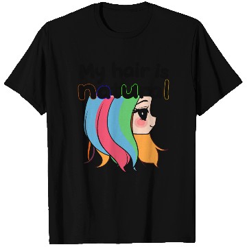 Discover My hair is natural T Shirts