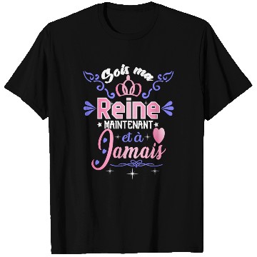 Discover Be my Queen T Shirts