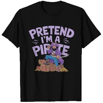 Discover Funny "Pretend I'm A Pirate" Costume T Shirts