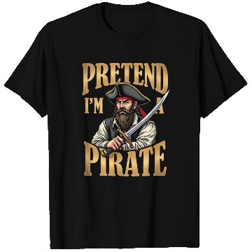 Discover Funny "Pretend I'm A Pirate" Halloween Design T Shirts