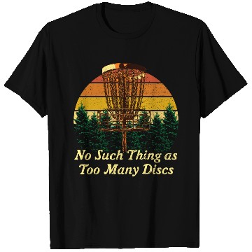 Discover No Such Thing as Too Many Discs Funny Disc Golf Hu T Shirts