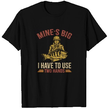 Discover Funny Dad Fishing Mine`s Big Use Two Hands Bass Da T Shirts