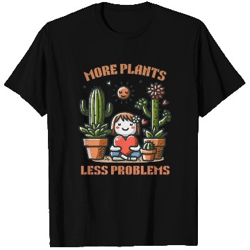 Discover More Plants Less Problems T Shirts