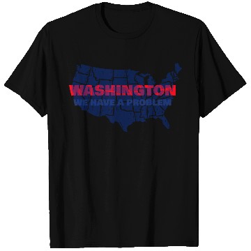 Discover Washington We Have A Problem T Shirts