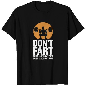 Discover Don't Fart Muscles Workout Fitness T Shirts