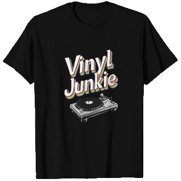 Discover Vinyl Junkie - Embrace the Groove T Shirts