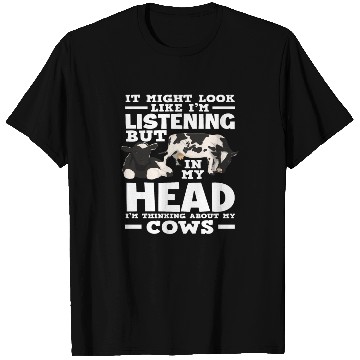 Discover I Think About My Cow Listens T Shirts