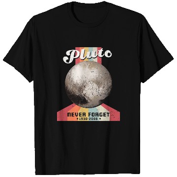 Discover Never Forget Planet Pluto T Shirts