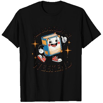 Discover All Booked for the Weekend T Shirts