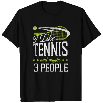 Discover Funny Tennis Player Racket I Like T Shirts