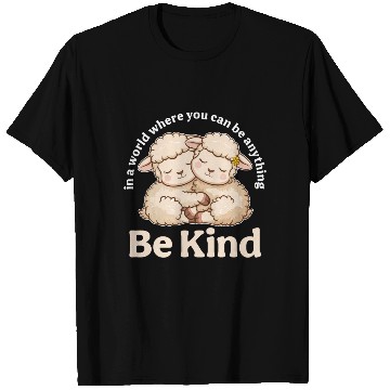 Discover Lamb In a World Where You Can Be Anything Be Kind T Shirts