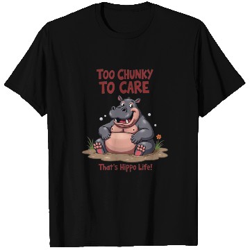 Discover Chunky Hippo, That’s Hippo Life T Shirts