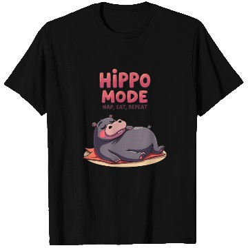Discover Hippo Mode: Nap, Eat, Repeat. T Shirts