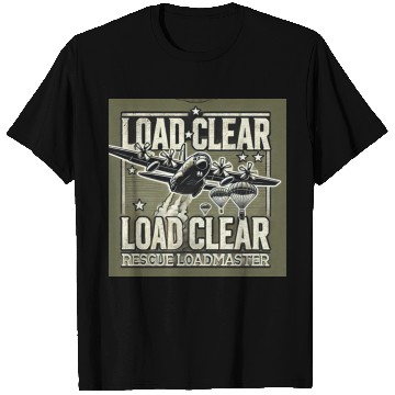 Discover LOAD CLEAR – Precision Airdrop w/Rescue Loadmaster T Shirts