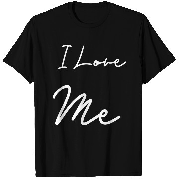 Discover I Love Me T Shirts