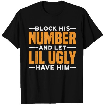 Discover Block His Number And Let Lil Ugly Have Him 3 T Shirts