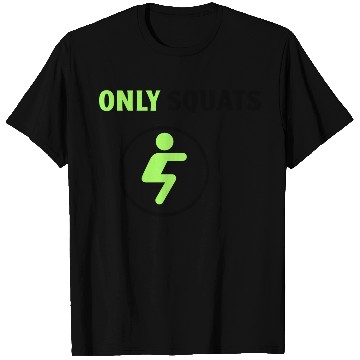 Discover Only Squats Icon T Shirts