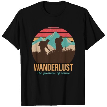 Discover WANDERLUST The greatness of nature T Shirts