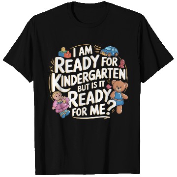 Discover I'm Ready For Kindergarten But Is It Ready For Me6 T Shirts