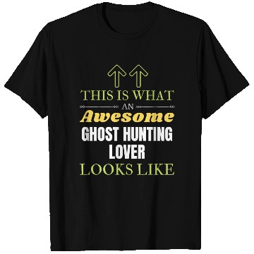 Discover This is What an Awesome Ghost Hunting Lover Looks T Shirts