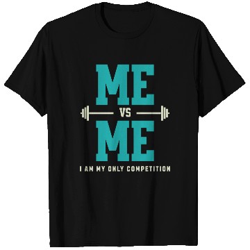 Discover Me vs Me I Am My Only Competition Workout Saying T Shirts